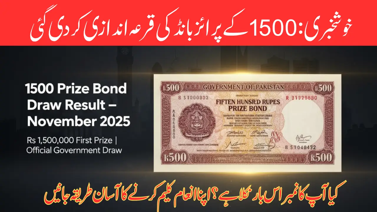 Breaking News: 1500 Prize Bond Draw Result November 2025 – Complete Winners List, Prize Money, Tax & Claim Guide