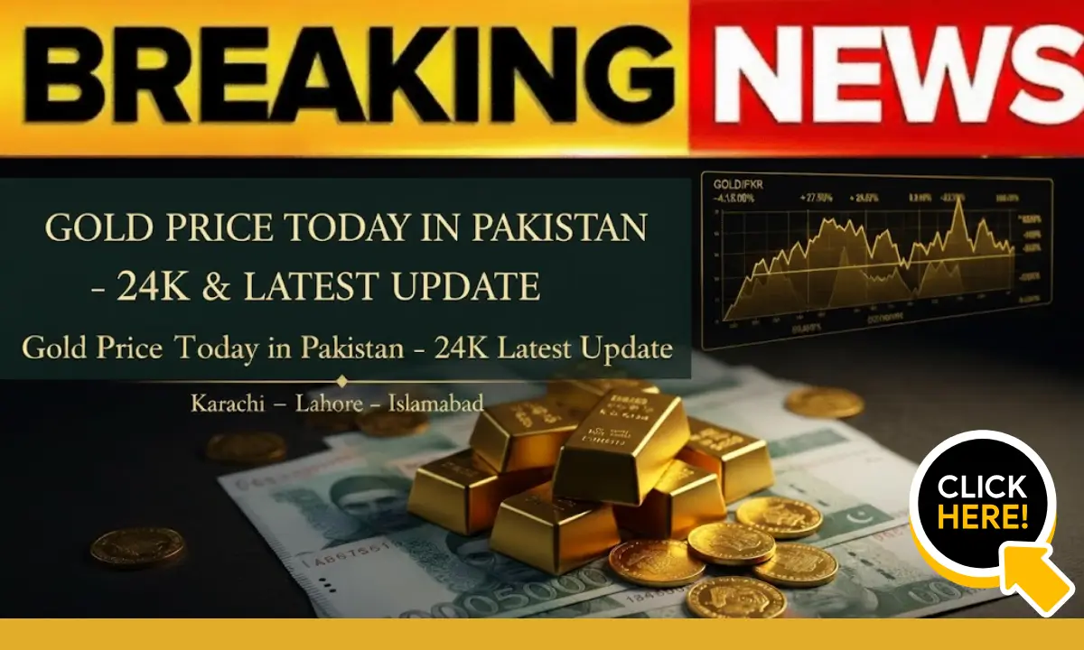Gold Price Alert: Today’s Pakistan Rates – 24K, 22K, 10 Gram & 1 Tola Breakdown
